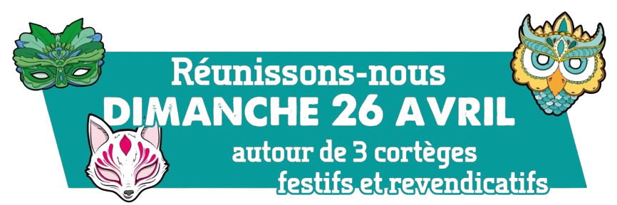 Rendez-vous le 26 avril autour de trois cortèges festifs et revendicatifs